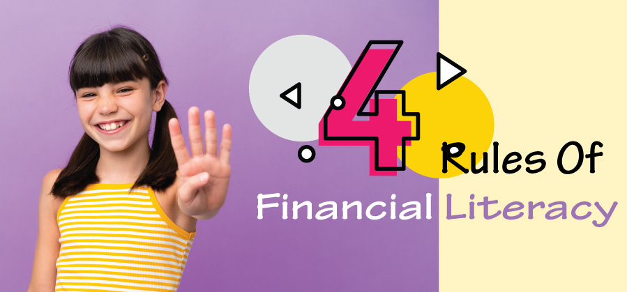 Financial Literacy -The 4 Rules of Being Financially Literate
